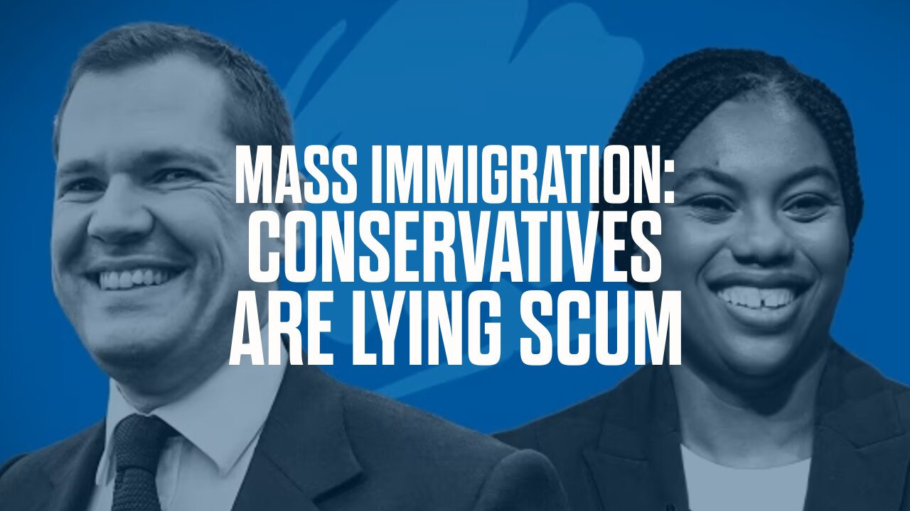MASS IMMIGRATION - Conservatives are Lying Scum