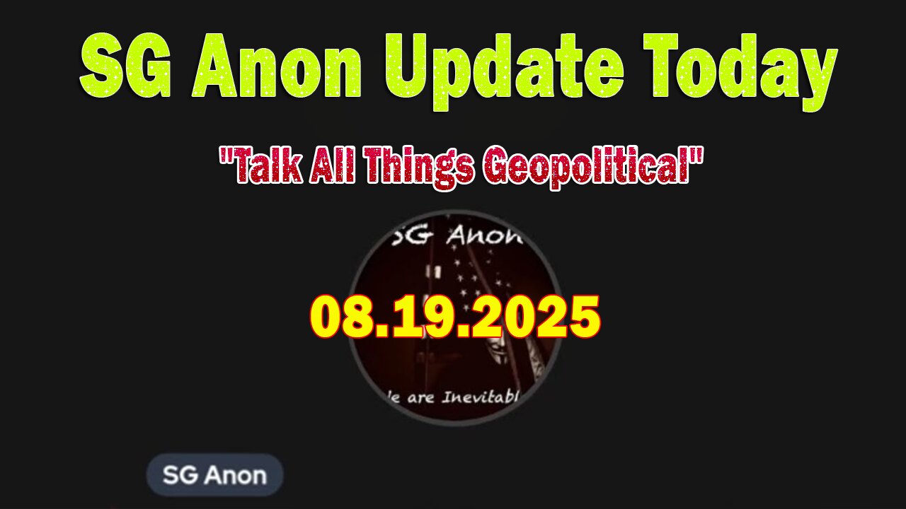 SG Anon & Jon Dowling Update Today 8/19/25: Talk All Things Geopolitical