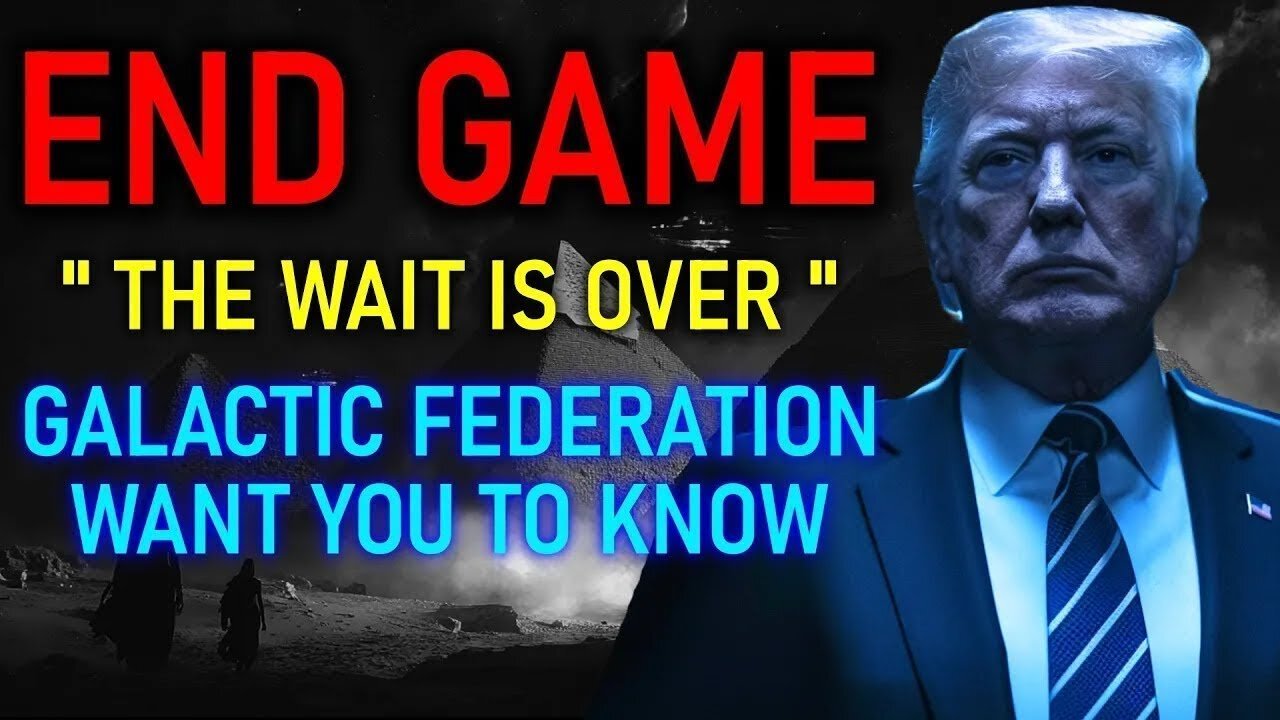 ENDGAME  THE WAIT IS OVER  GALACTIC FEDERATION WANT YOU TO KNOW! - ASHTAR COMMANDER (18)