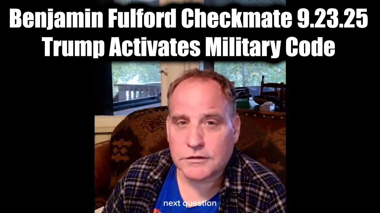 Benjamin Fulford Checkmate 9.23.25 - Trump Activates Military Code
