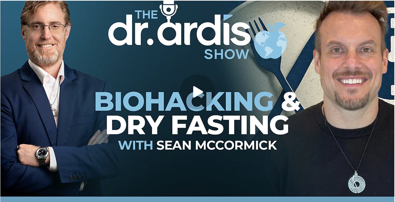 Dr Bryan Ardis: Dry Fasting with Special Guest Sean McCormick