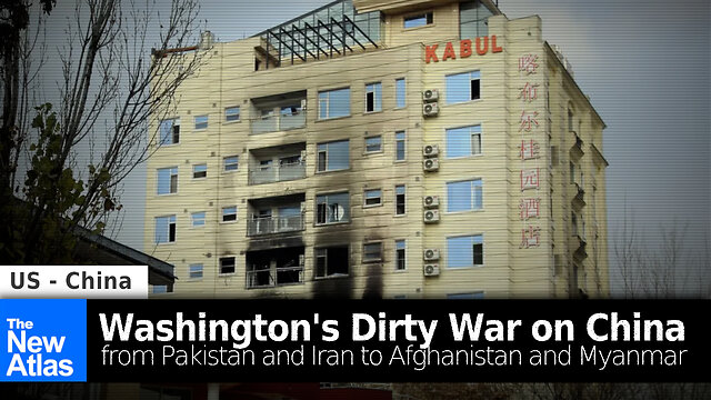 Washington's Dirty War on China: From Pakistan & Iran to Afghanistan & Myanmar
