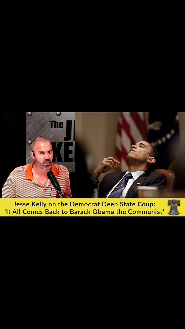 Jesse Kelly on the Democrat Deep State Coup: It All Comes Back to Barack Obama the Communist