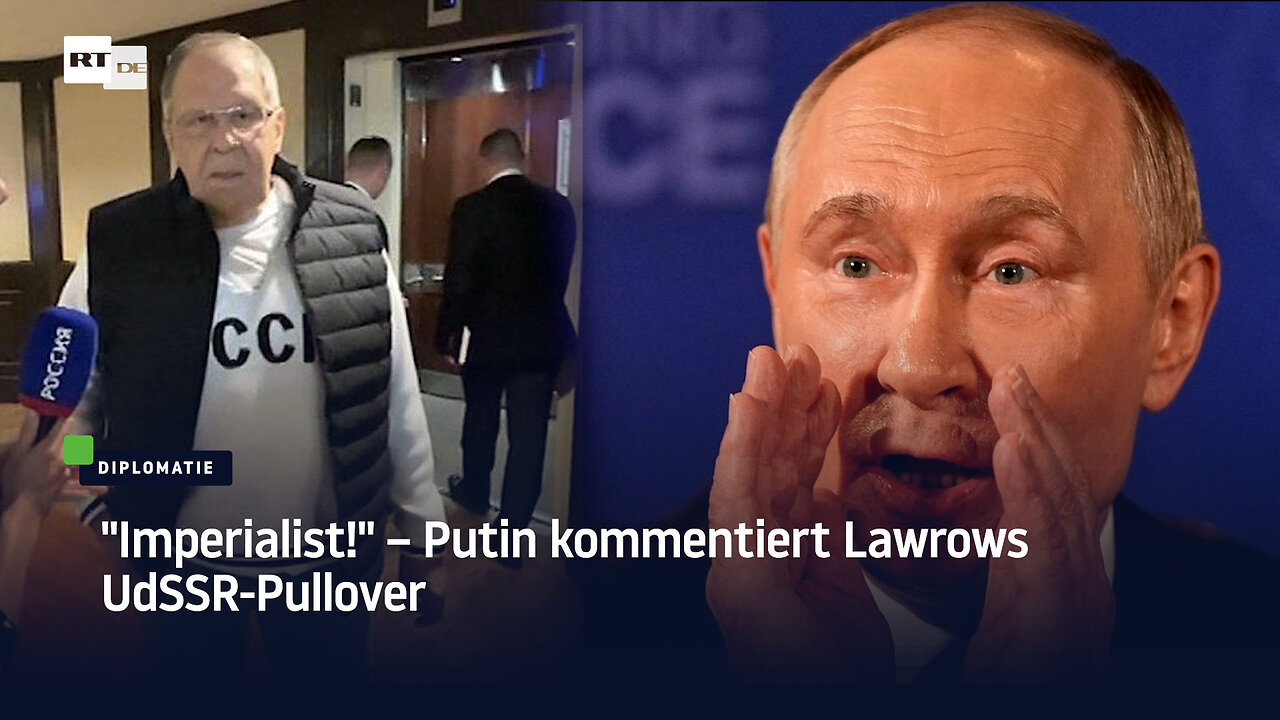 Imperialist! – Putin kommentiert Lawrows UdSSR-Pullover