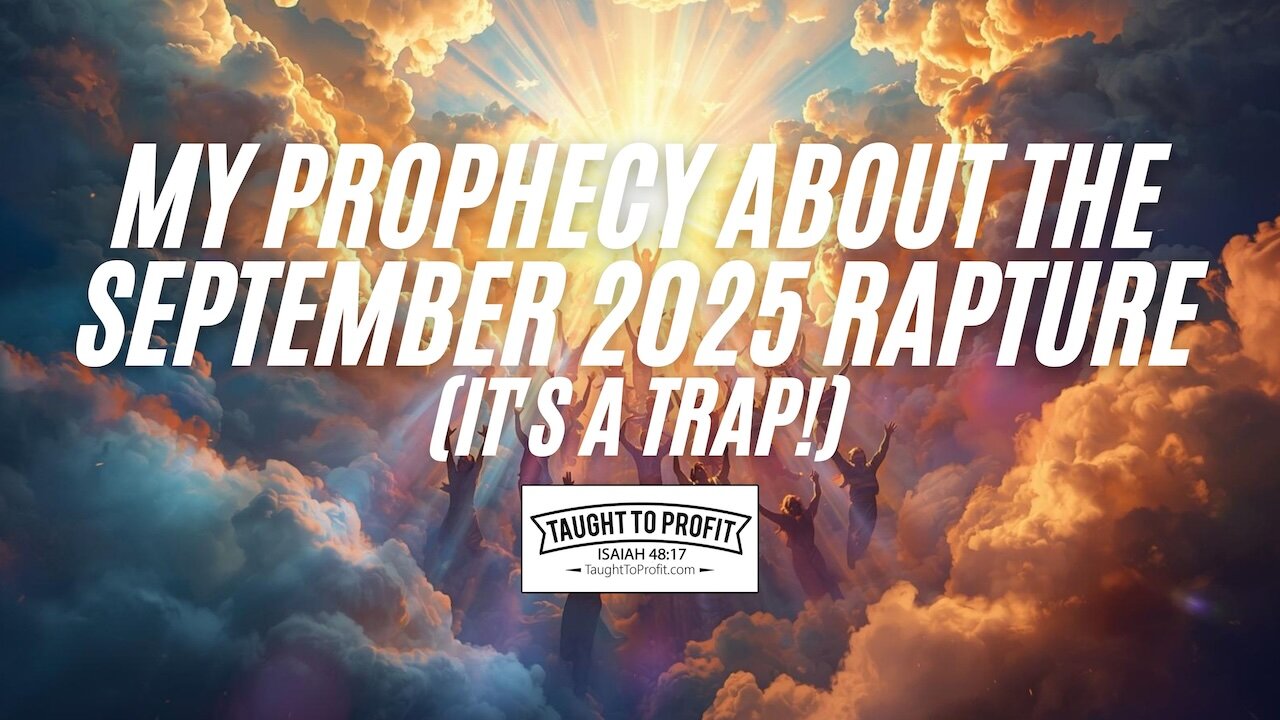 My Prophecy About The September 2025 Rapture (Its A Trap!)