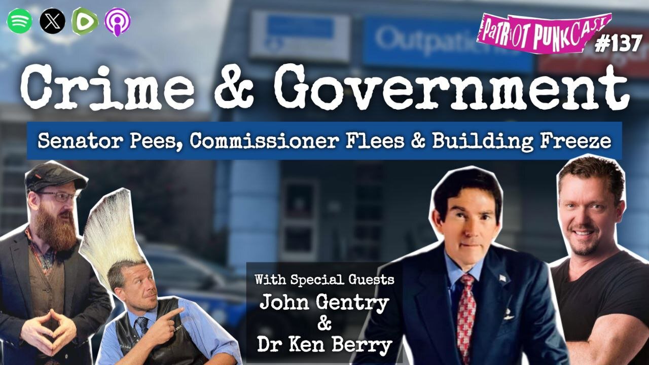 Patriot Punkcast #137 - Crime & Government w/ John Gentry & Dr Ken Berry