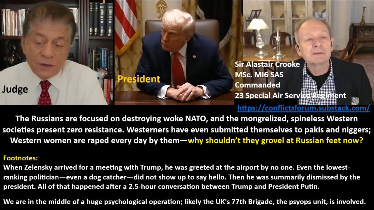 Sir Crooke MI6 SAS: Russians are dismantling woke NATO; spineless, mongrelized Western scum offer zero fight. Theyve already submitted to pakis and niggers, with women raped daily—why not grovel at Russian feet now?