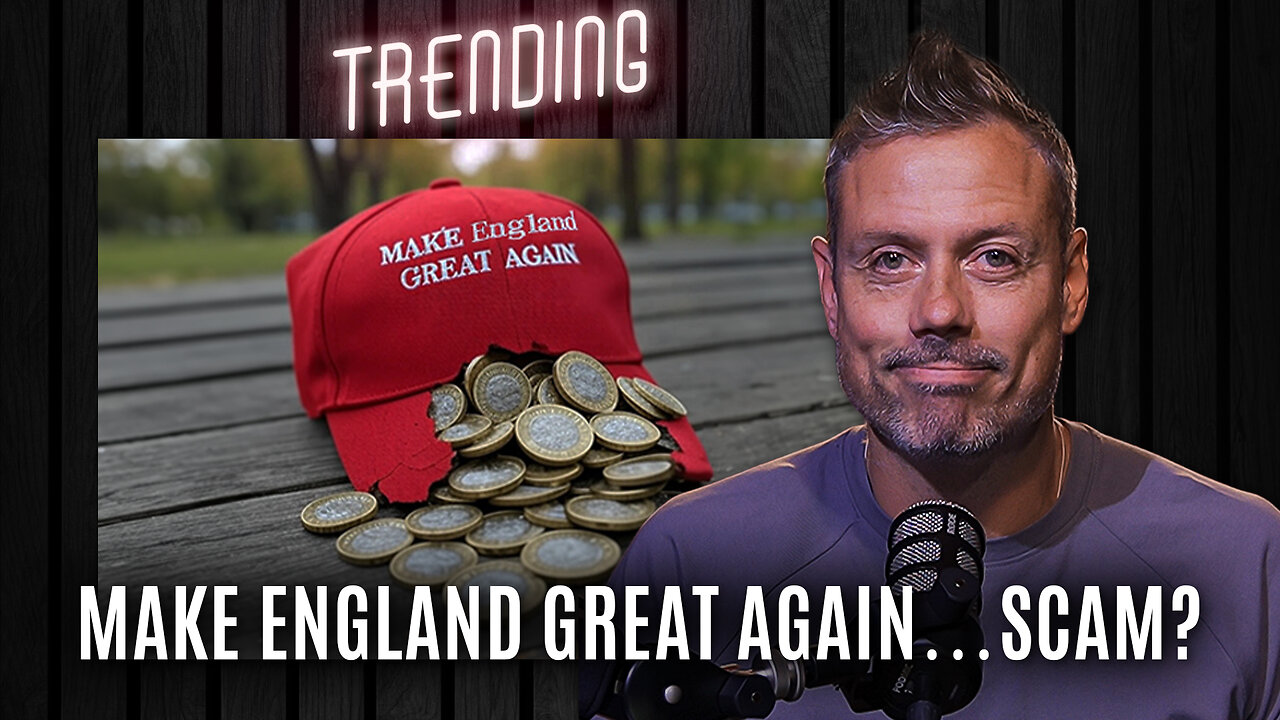 Make England Great Again - Political Slogan or Total Scam | Trending Ep164