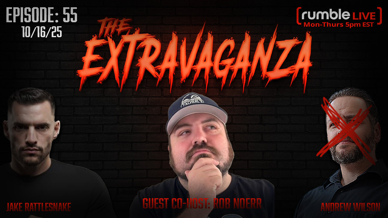 The Extravaganza! EP: 55 with guest co-host Rob Noerr (10/16/25)