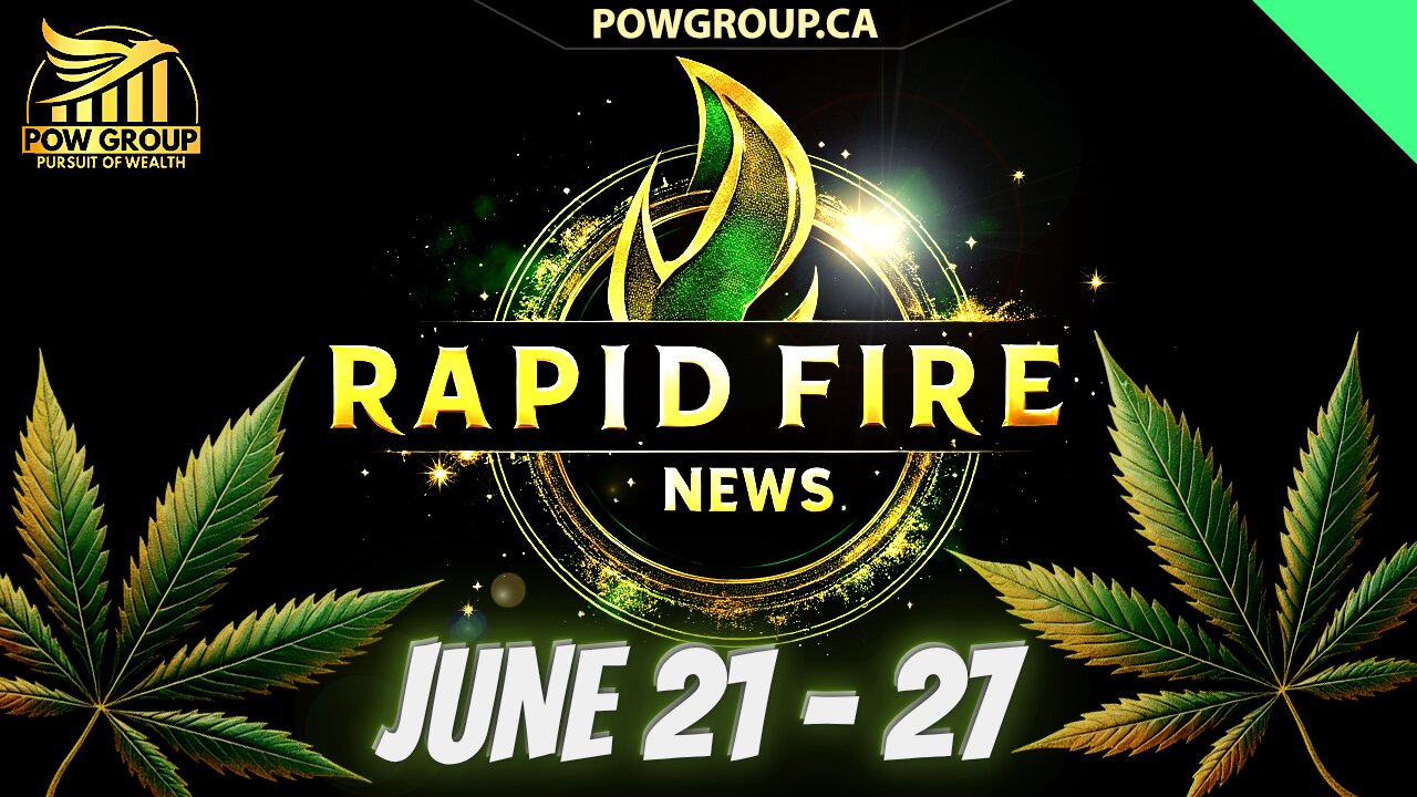 Cannabis News Weekly Recap & Rapid Fire Updates (June 21 - 27, 2025)