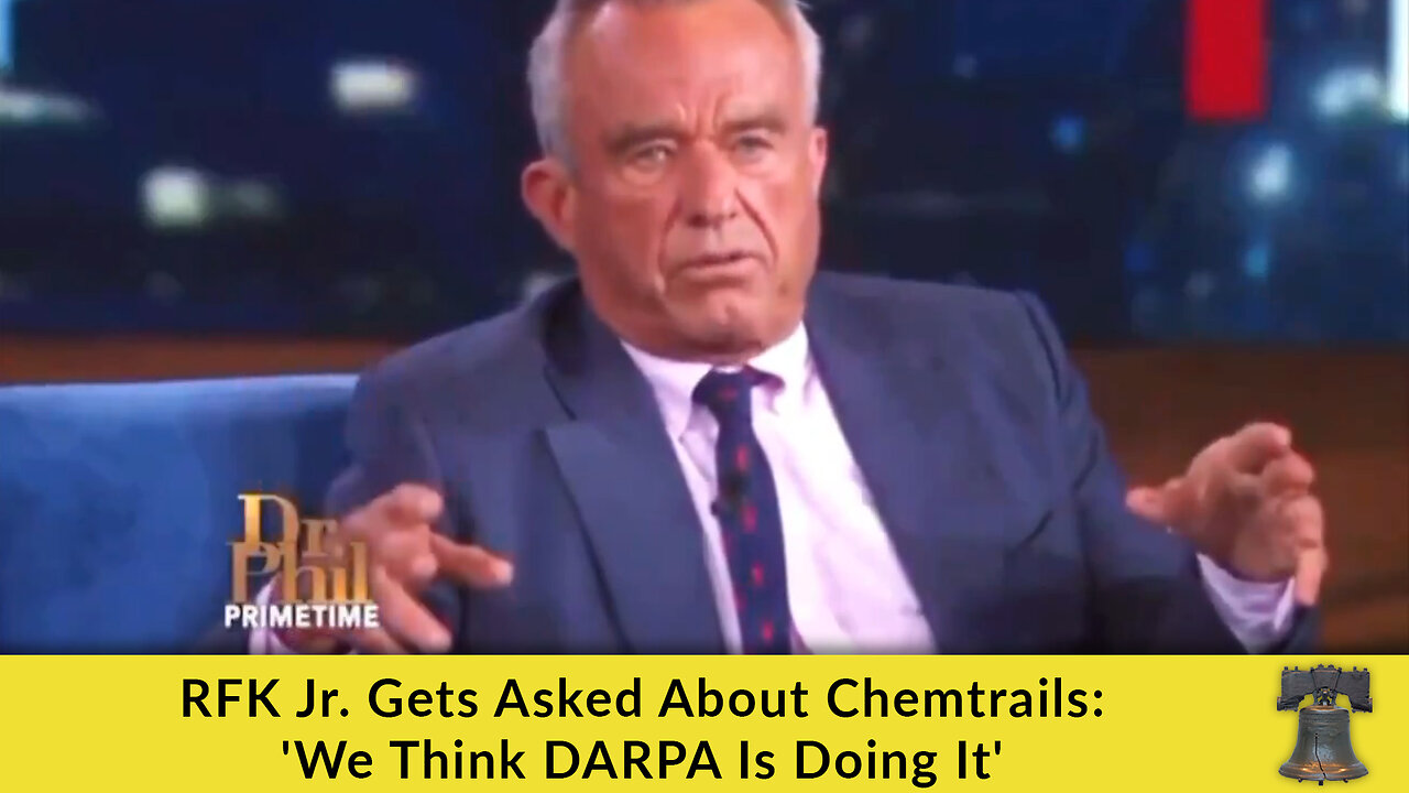 RFK Jr. Gets Asked About Chemtrails: We Think DARPA Is Doing It