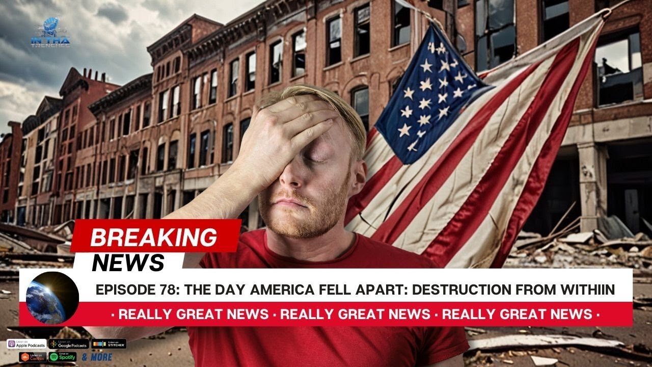 Episode 78: The Day America Fell Apart: Destruction from Within