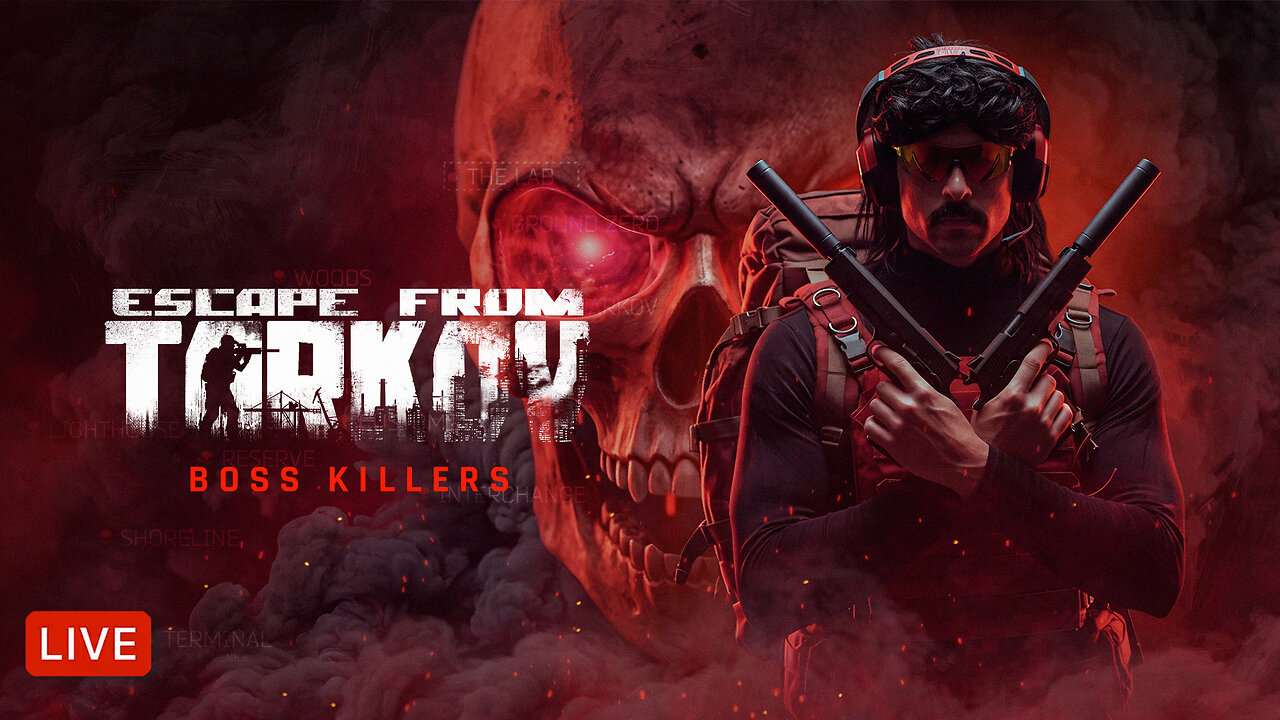 🔴DR DISRESPECT - TARKOV - EVERY BOSS MUST DIE