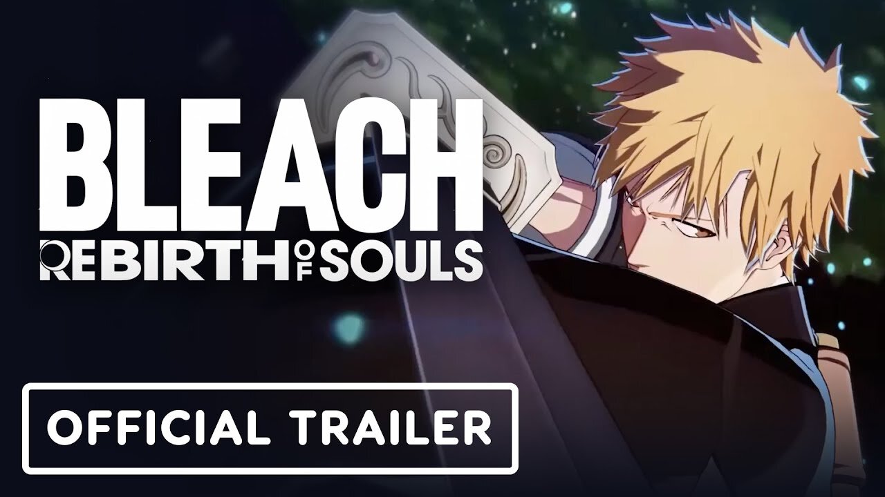 Bleach Rebirth of Souls - Official Launch Trailer