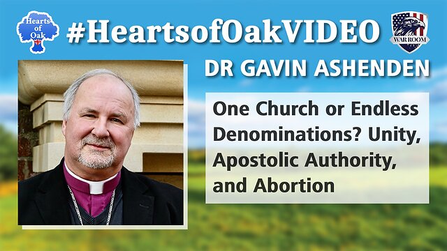 Dr Gavin Ashenden - One Church or Endless Denominations? Unity, Apostolic Authority and Abortion