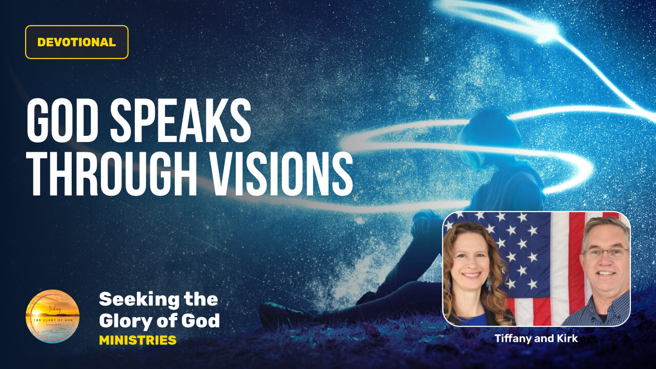 August 6 (Year 4) How God Speaks - God Speaks Through Visions - Tiffany Root & Kirk VandeGuchte