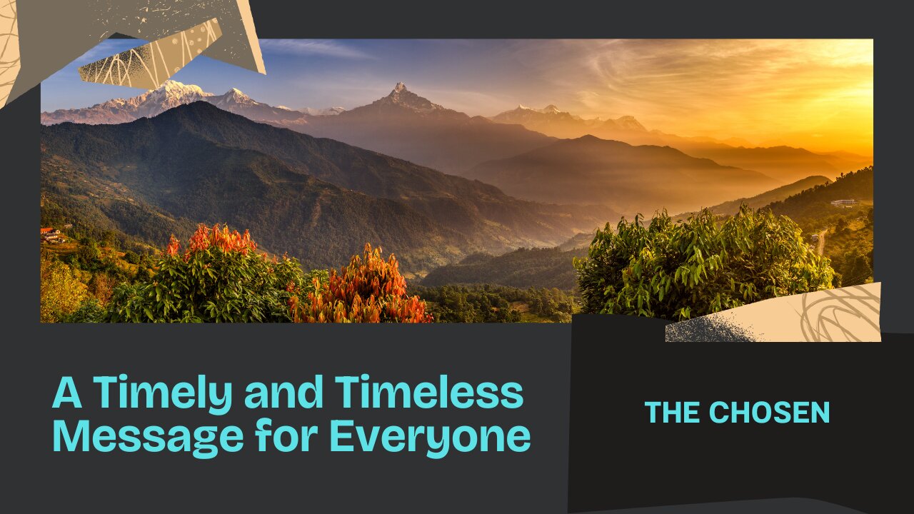 The Chosen – timely and timeless
