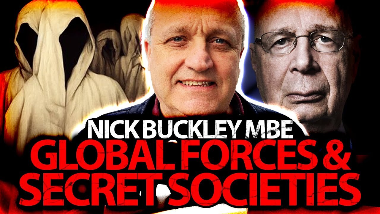 Global Forces, Secret Societies & The Elite Plan? Nick Buckley MBE