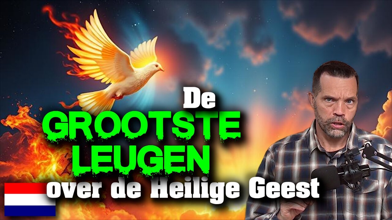 🇳🇱 De GROOTSTE LEUGEN over de Heilige Geest [en veel christenen geloven het]