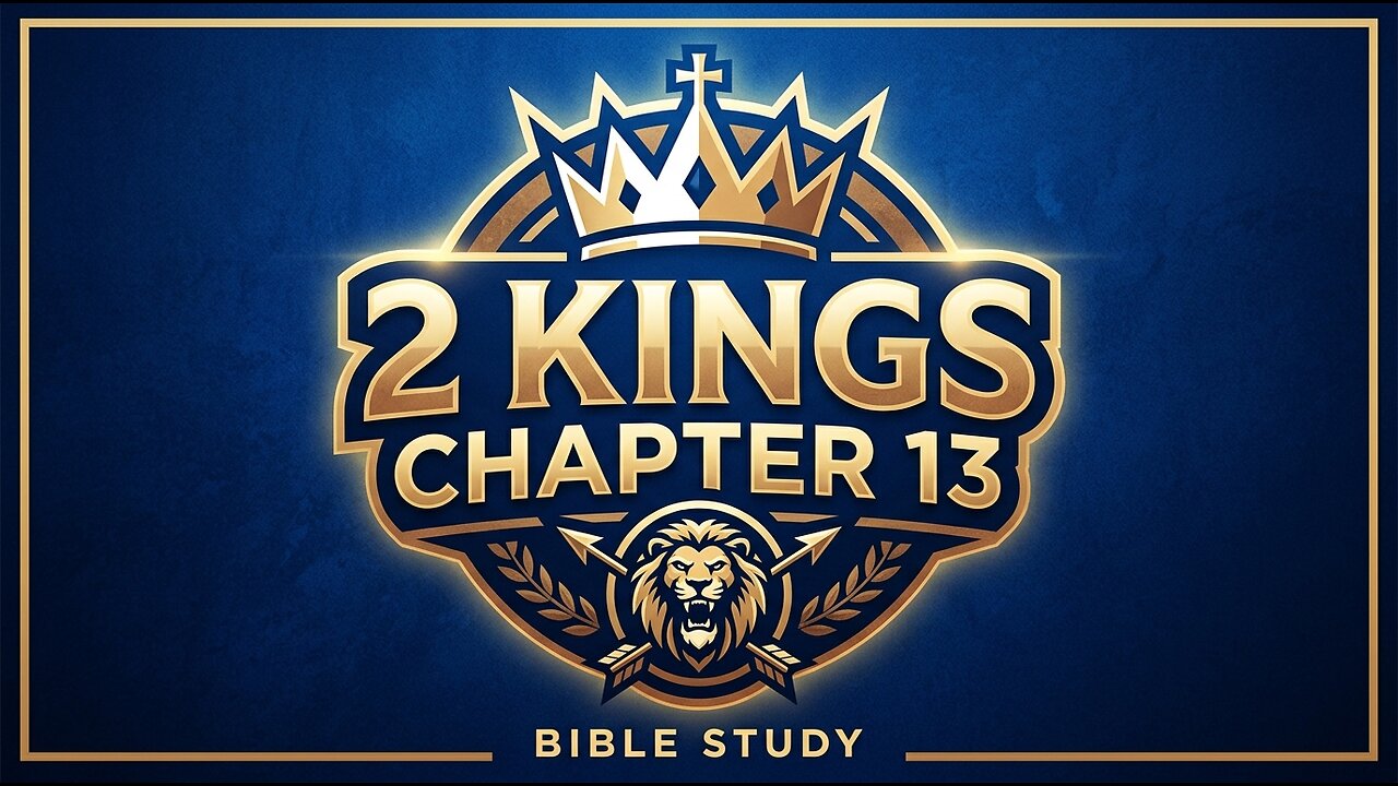 2 Kings Chapter 13 | Pastor Anderson