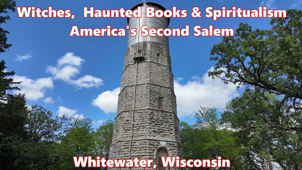 Witches, Haunted Books, & Spiritualism: Americas Second Salem. Whitewater, Wisconsin.