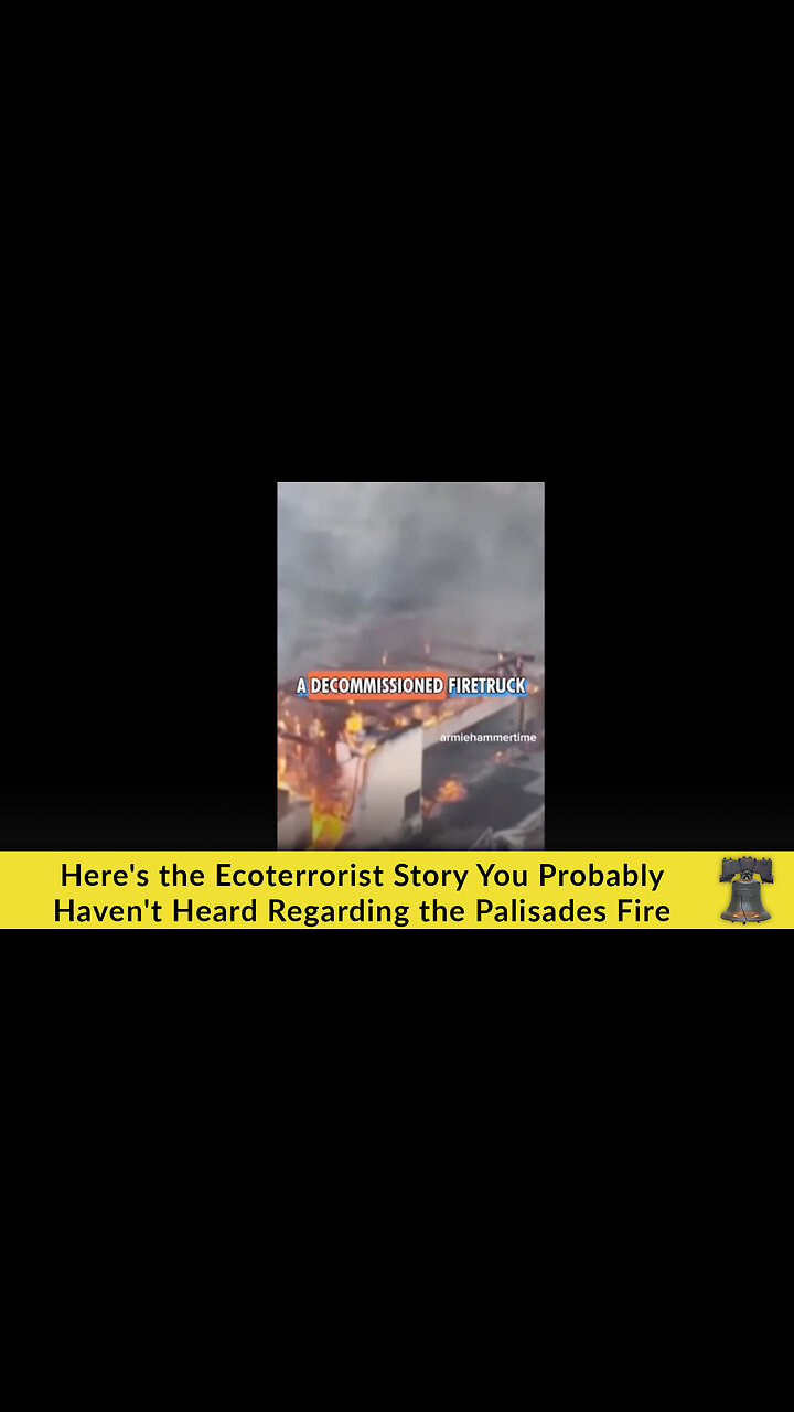 Heres the Ecoterrorist Story You Probably Havent Heard Regarding the Palisades Fire