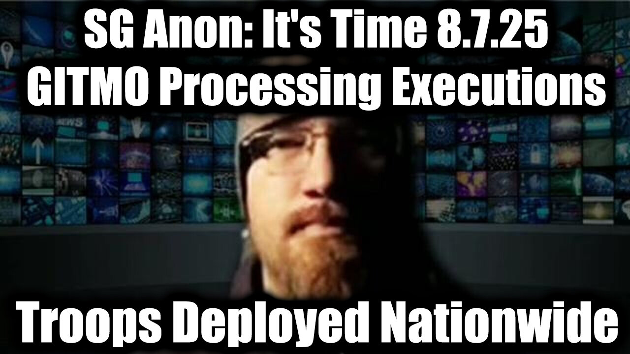 Its Time 8.7.25 - GITMO Processing Daily Executions, Troops Deployed Nationwide