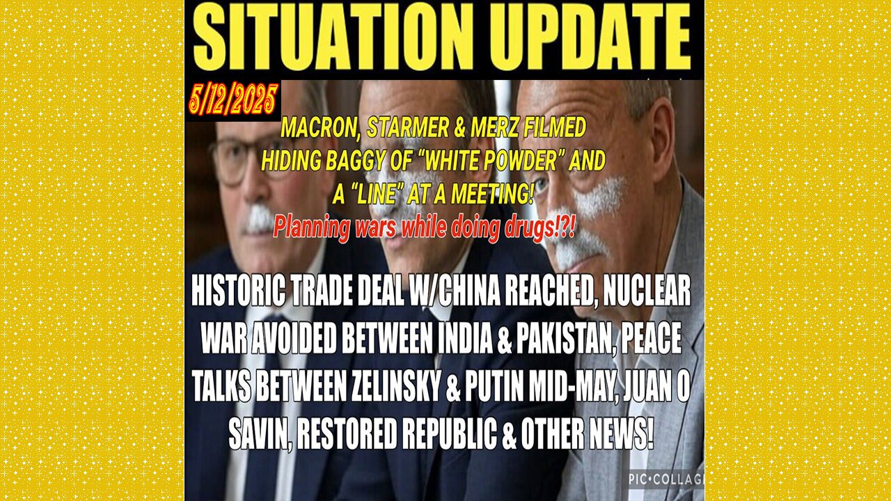 SITUATION UPDATE 5/12/25 - Historic Trade Deal With China Reached, Nuclear War Avoided Between India & Pakistan
