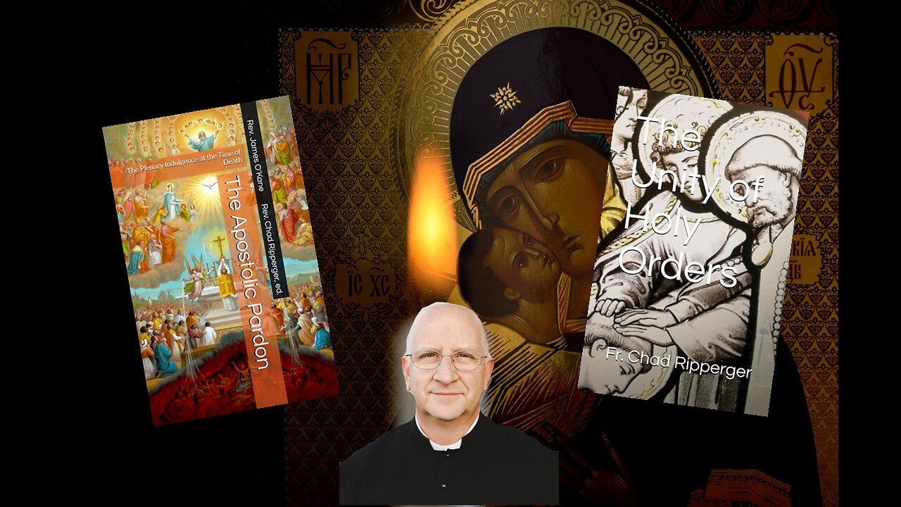 Apostolic Pardon & Unity of Holy Orders ~ Fr. Ripperger