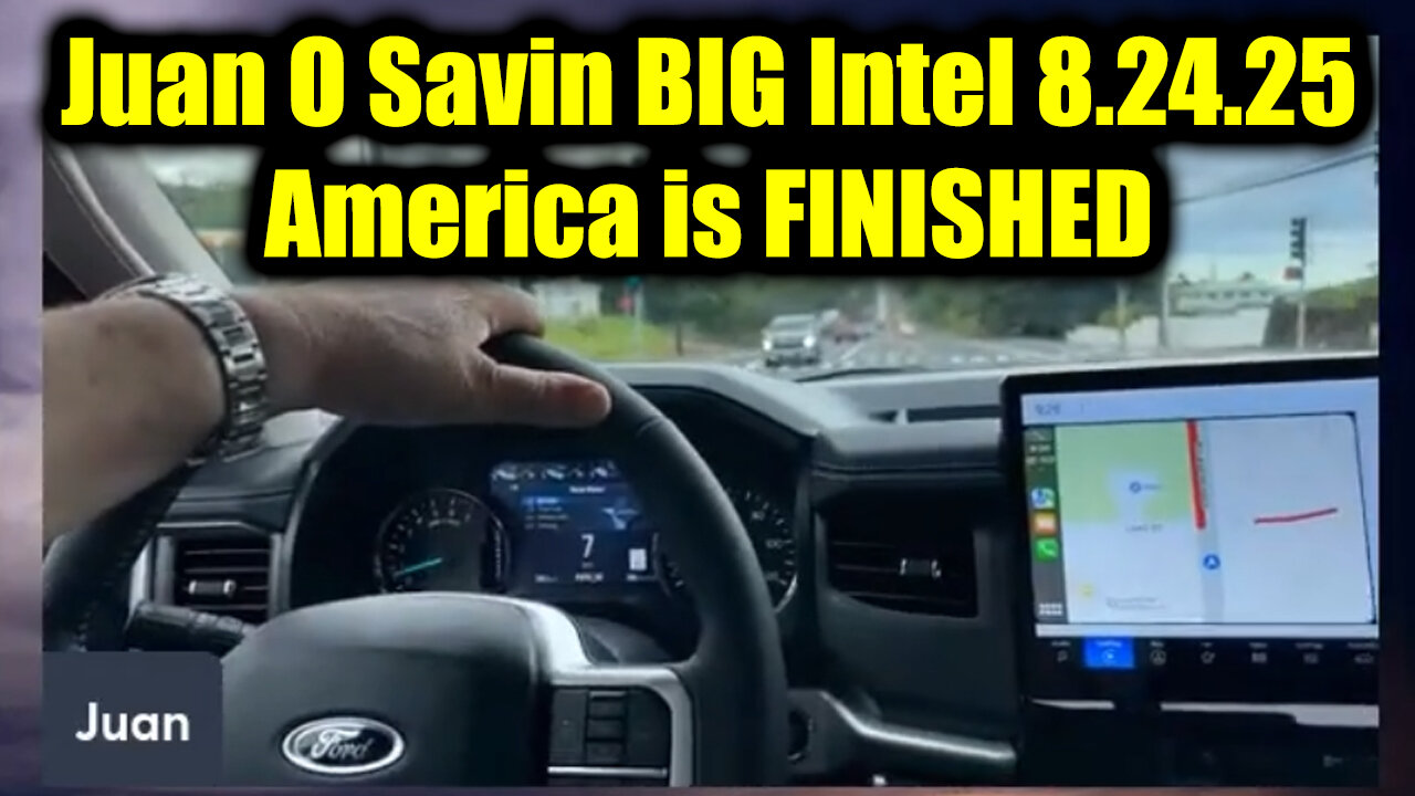 Juan O Savin BIG Intel 8.24.25 - America is FINISHED. Prepare for Total Collapse
