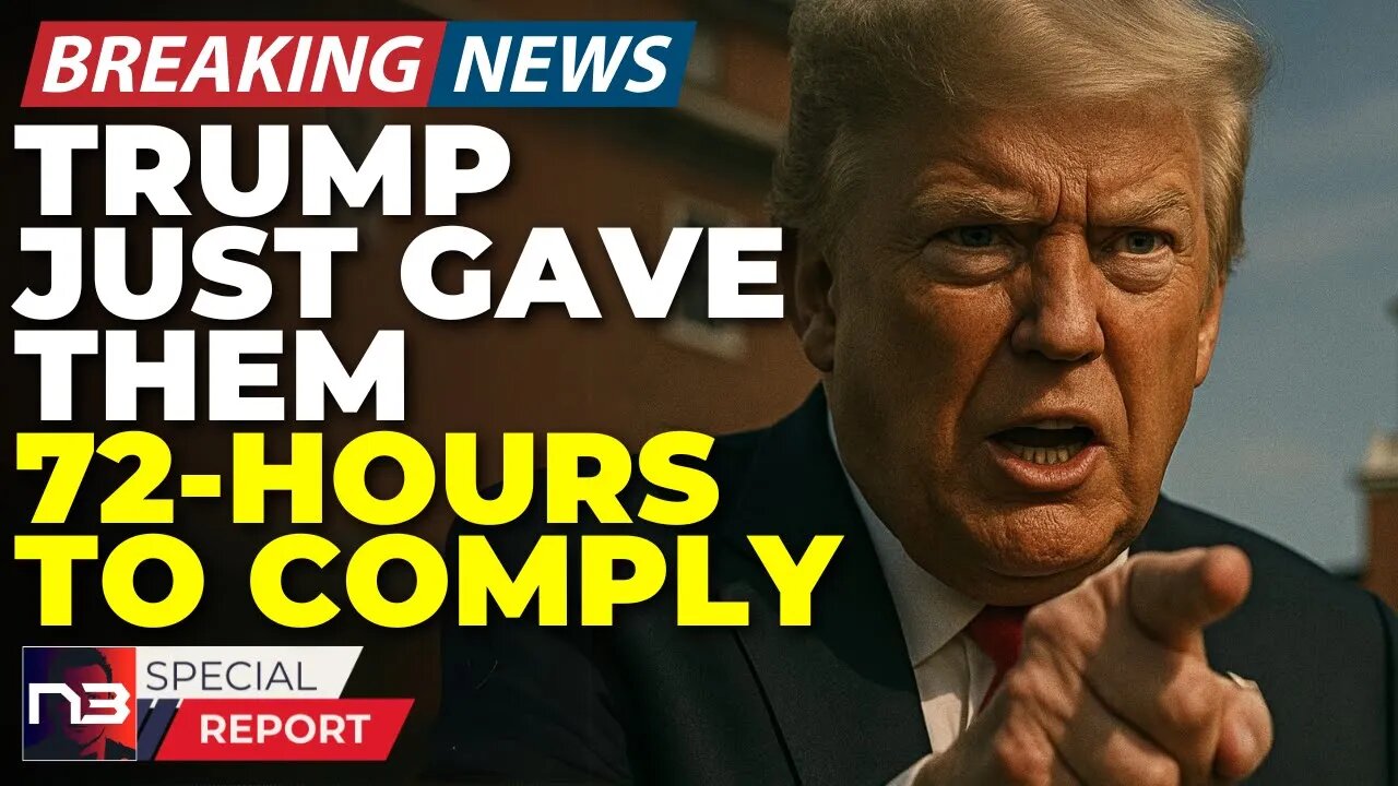 🚨BREAKING: Trump Gave Them 72 Hours To Comply Or Lose Everything & Theyre Panicking Now