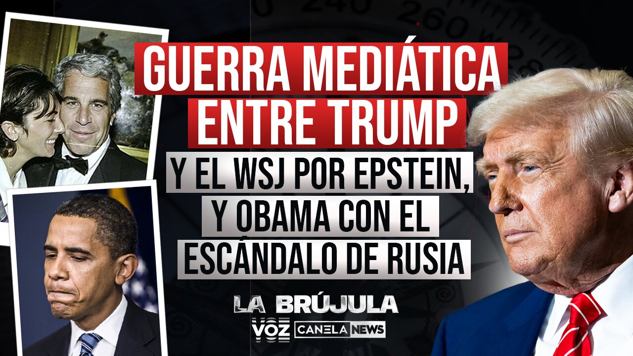 Guerra mediática entre Trump y el WSJ por el caso Epstein, y Obama por el escándalo de Rusia