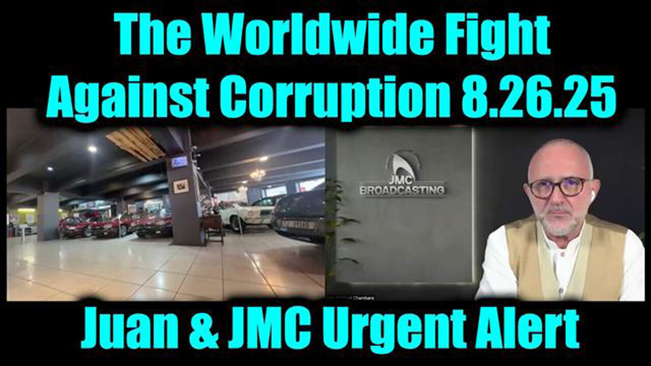 JUAN OSAVIN & JMC URGENT ALERT 8.26.25 - THE WORLDWIDE FIGHT AGAINST CORRUPTION