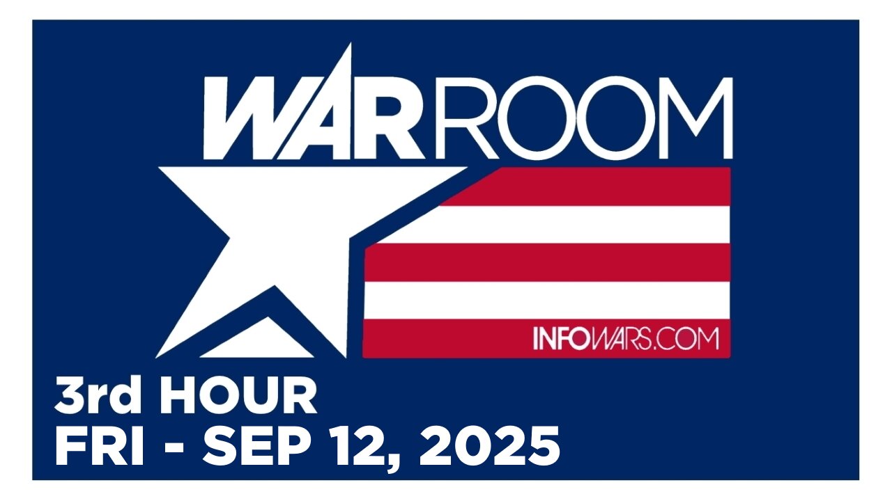 WAR ROOM [3 of 3] Friday 9/12/25 • News, Calls, Reports & Analysis • Infowars