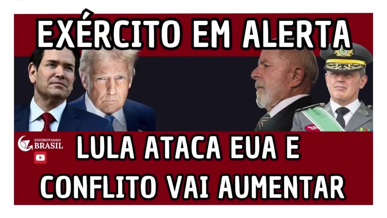 EXÉRCITO EM ALERTA - LULA ATACA EUA E CONFLITO VAI AUMENTAR_HD