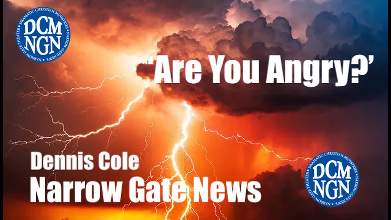Are You Angry? Dennis Cole - Narrow Gate News