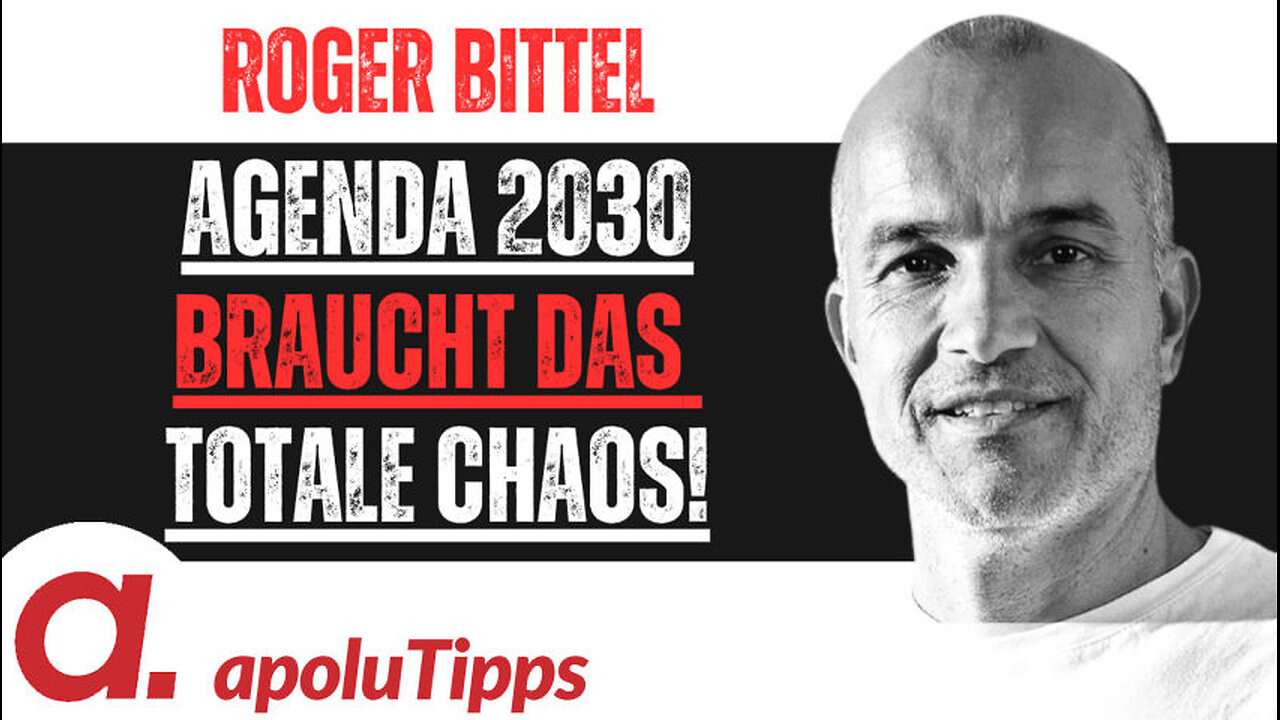 Interview mit Roger Bittel – AGENDA 2030 braucht das totale Chaos