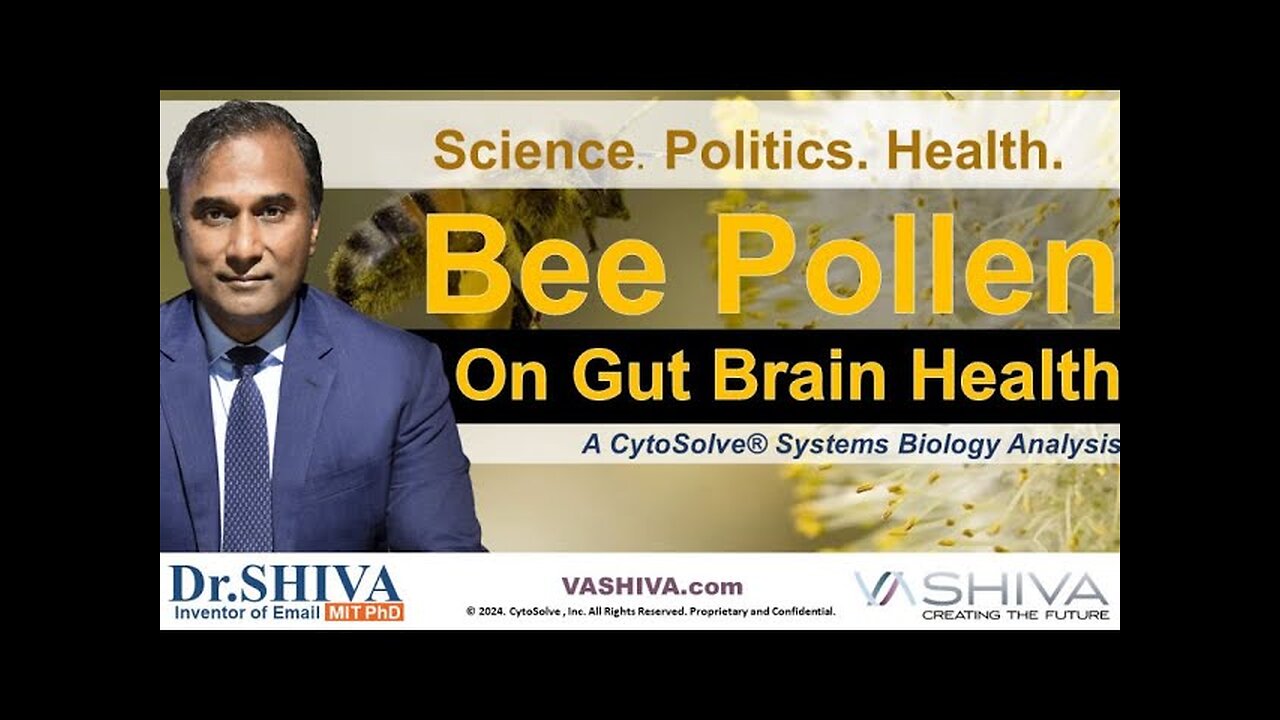 Dr.SHIVAâ„¢: Bee Pollen & Gut Brain Health @CytoSolve Systems Analysis(6/24)