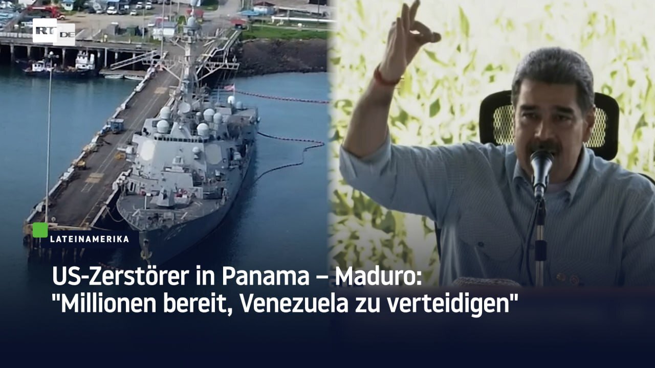 US-Zerstörer in Panama – Maduro: Millionen bereit, Venezuela zu verteidigen
