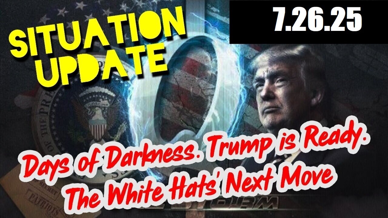 SITUATION UPDATE 7/26/25 - Russia Hoax Documents Cambodia Eveal Shocking Democrat Crimes