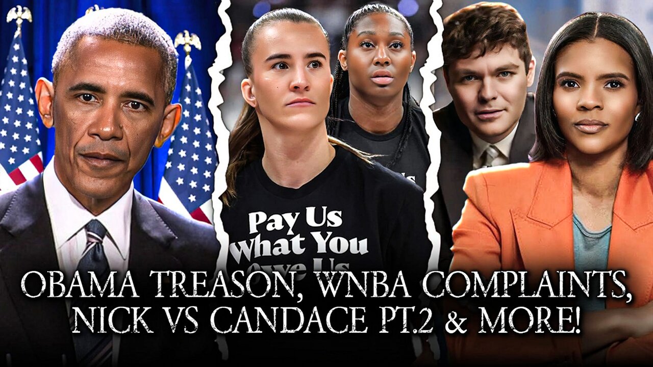Obama Treason, Syrian War, WNBA L, Mehdi vs Rightwingers, Candace v Nick!