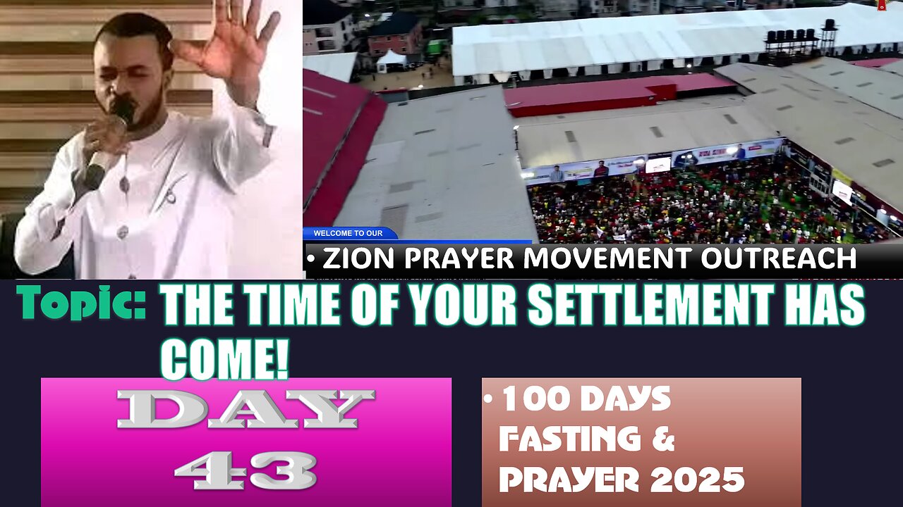 Day 43 | August 16th, 2025 — Topic: THE TIME OF YOUR SETTLEMENT HAS COME! 100 Fasting & Prayer