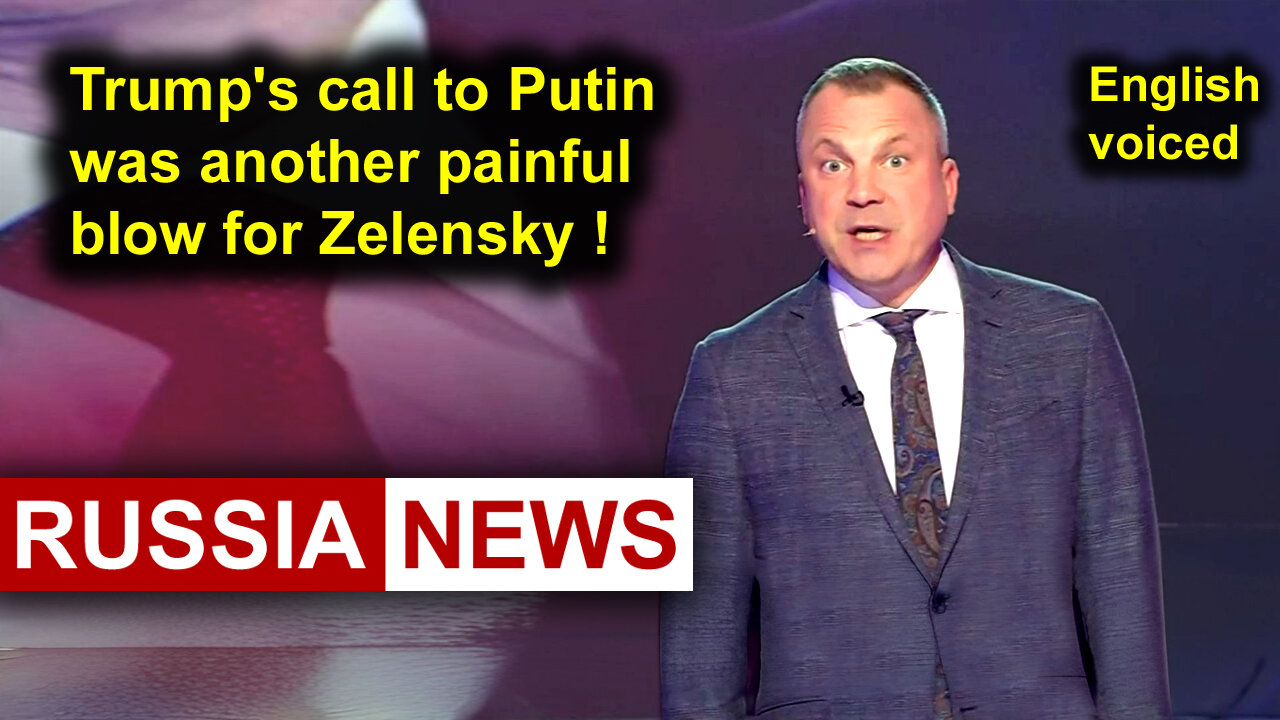 Trumps call to Putin was another painful blow for Zelensky!
