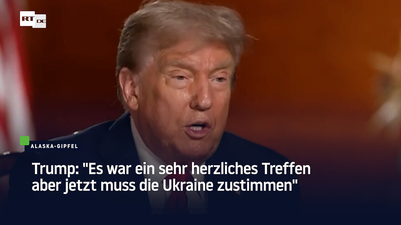 Trump: Es war ein sehr herzliches Treffen aber jetzt muss die Ukraine zustimmen
