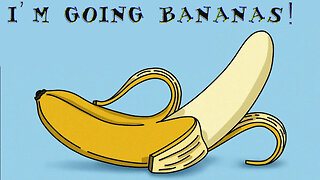 I'm Going Bananas