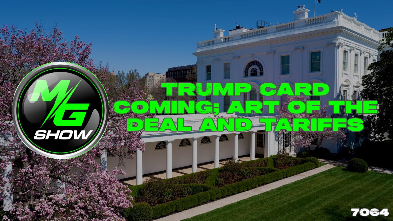 HOUR 2: Trump Card Coming; Art of the Deal and Tariffs