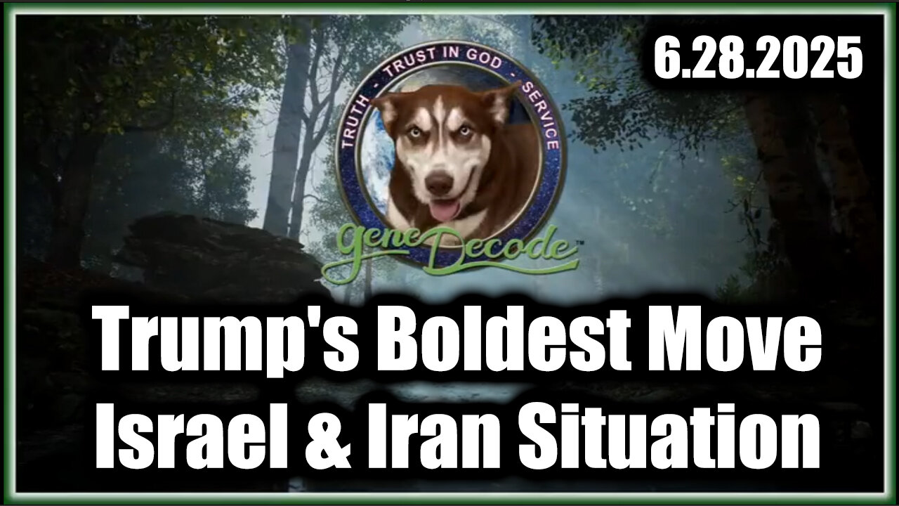 Gene Decode Special Report 6.28.25 - Trumps Boldest Move, Israel & Iran Situation