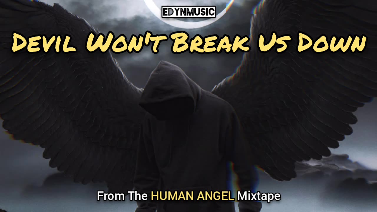 Devil Wont Break Us Down