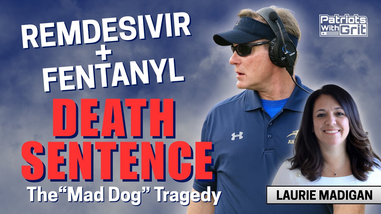Remdesivir + Fentanyl Death Sentence: The Mad Dog Tragedy | Lauri Madigan