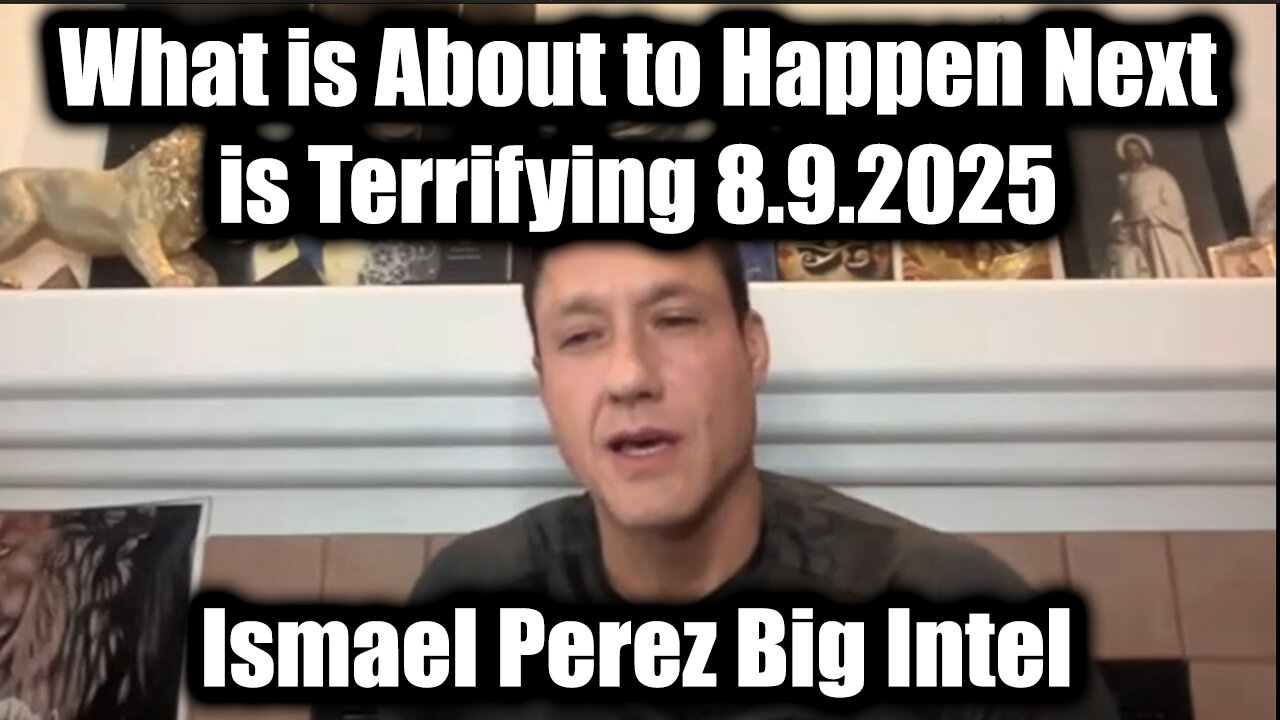 Big Intel 8.9.25 - What is About to Happen Next is Terrifying